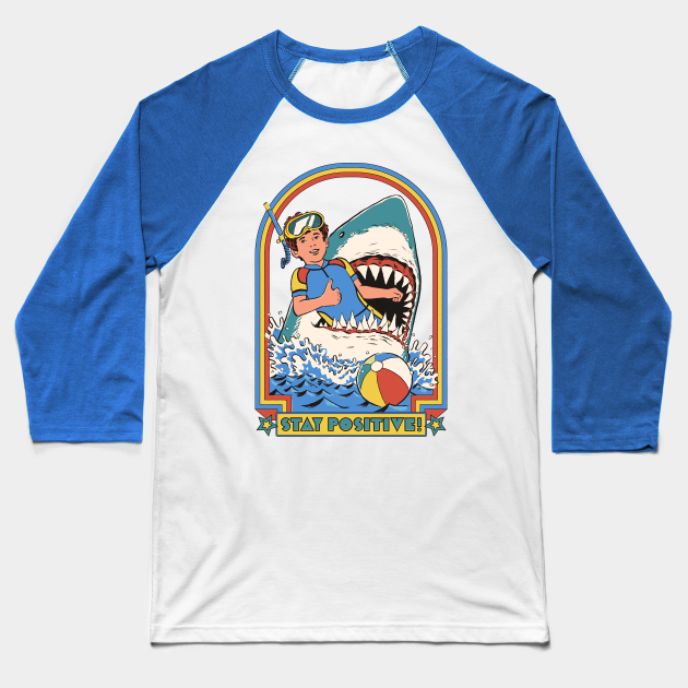 Stay Positive! - Shark - Baseball T-Shirt | TeePublic
